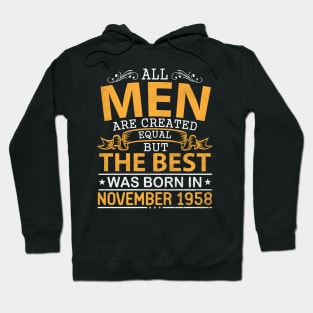 All Men Are Created Equal But The Best Was Born In November 1958 Happy Birthday To Me Papa Dad Son Hoodie